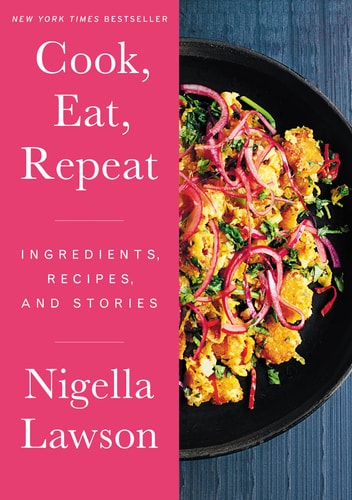 Cook, Eat, Repeat: Ingredients, Recipes, And Stories