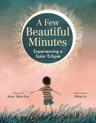 A Few Beautiful Minutes: Experiencing A Solar Eclipse