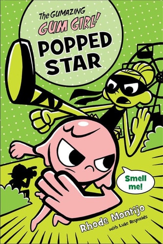 The Gumazing Gum Girl! Popped Star (The Gumazing Gum Girl!, 3)