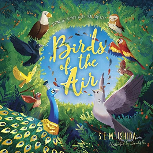 Birds Of The Air: Seeing The Hidden Value That God Sees
