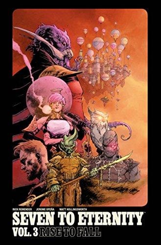 Seven To Eternity Volume 3: Rise To Fall