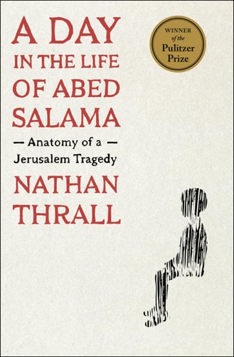 A Day In The Life Of Abed Salama: Anatomy Of A Jerusalem Tragedy