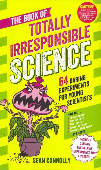 The Book Of Totallly Irresponsible Science